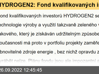 HYDROGEN2: Fond kvalifikovaných investorů, který myslí na vodíkovou budoucnost a sází na ni ve velkém