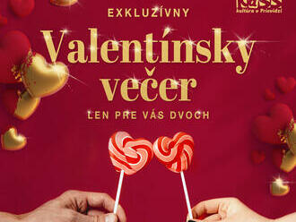 Exkluzívny VALENTÍNSKY VEČER len pre vás dvoch