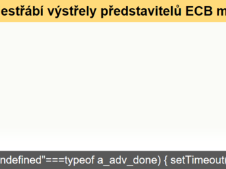 Jestřábí výstřely představitelů ECB mají pokračování  