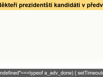 Někteří prezidentští kandidáti v předvolebním boji nepravdivě informují o skutečných či připravovaných krocích vlády