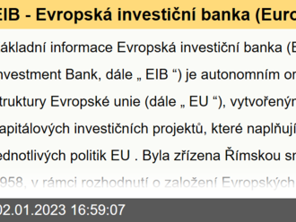 EIB - Evropská investiční banka   je autonomním orgánem v rámci struktury EU