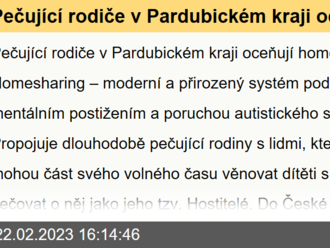 Pečující rodiče v Pardubickém kraji oceňují homesharing