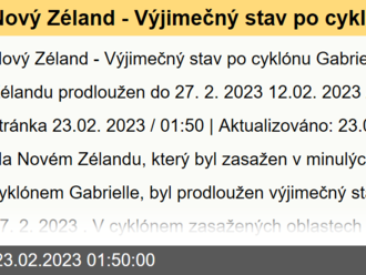 Nový Zéland - Výjimečný stav po cyklónu Gabrielle na Novém Zélandu prodloužen do 27. 2. 2023