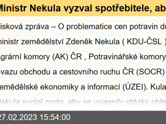 Ministr Nekula vyzval spotřebitele, aby ministerstvu posílali podněty na nekalé chování obchodních řetězců, výrobců potravin nebo zemědělců