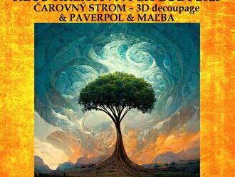 ČAROVNÝ STROM – 3D decoupage PAVERPOL MAĽBA výtvarné podujatie