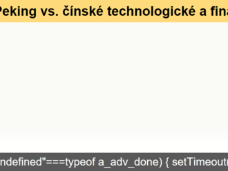 Peking vs. čínské technologické a finanční firmy: Co napříště  čekat?