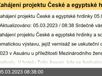 Zahájení projektu České a egyptské hrdinky