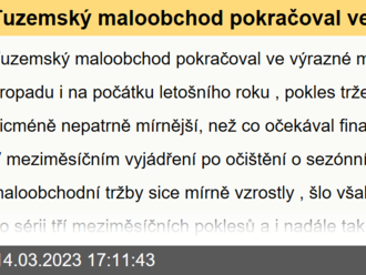 Tuzemský maloobchod pokračoval ve výrazné meziročním propadu i na počátku letošního roku