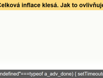 Celková inflace klesá. Jak to ovlivňuje trh?