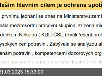 Naším hlavním cílem je ochrana spotřebitelů a zajištění zdravého konkurenčního prostředí na našem trhu - Ministr zemědělství