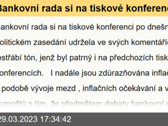 Bankovní rada si na tiskové konferenci udržela ve svých komentářích poměrně jestřábí tón