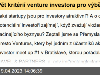 Pět kritérií venture investora pro výběr startupu vhodného k investici