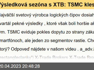 Výsledková sezóna s XTB: TSMC klesajú tržby aj zisky z dôvodu útlmu na trhu s telefónmi a počítačmi - VIDEO