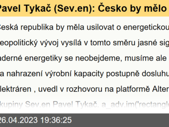 Pavel Tykač  : Česko by mělo usilovat o energetickou soběstačnost. Bez jádra se v dohledné době neobejdeme