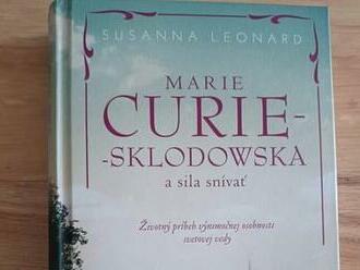 Marie Curie-Sklodowská a sila snívať