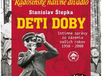 Radošinské naivné divadlo - Deti doby