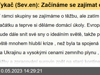 Tykač  : Začínáme se zajímat o těžbu. Evropa se nebude chtít 