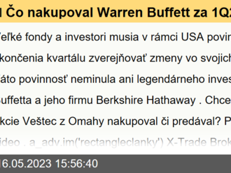 🧐 Čo nakupoval Warren Buffett za 1Q2023? Prichádza aj definitívna rozlúčka s TSMC - VIDEO