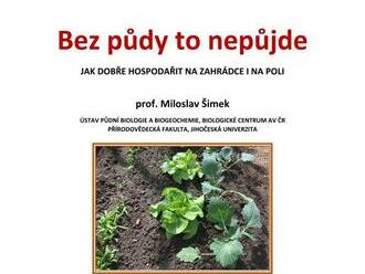 Jak dobře hospodařit na zahrádce i na poli poradí Miloslav Šimek při besedě v Městské knihovně v Jindřichově Hradci