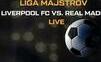 Pozerajte naživo Liverpool vs. Real Madrid – priamy prenos v TV, live stream cez internet